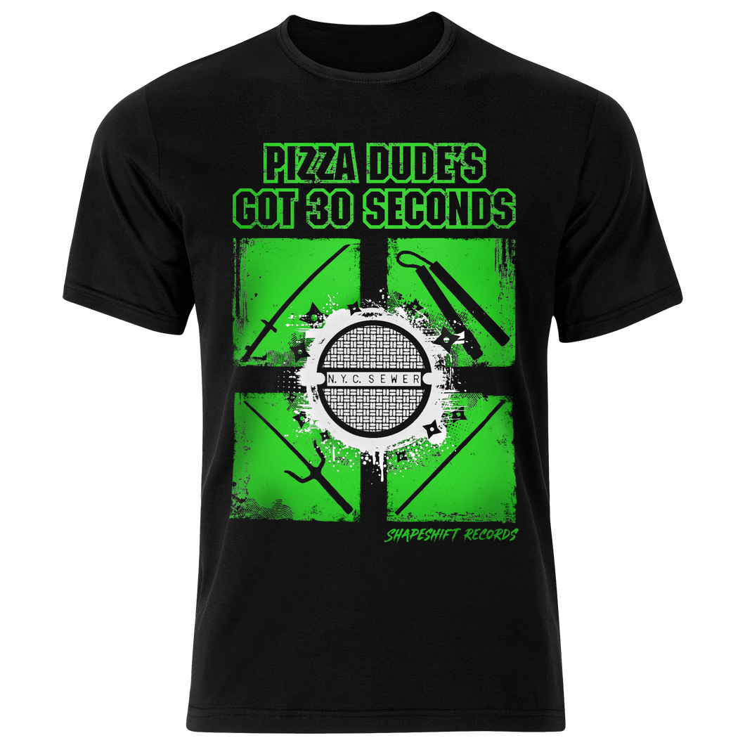 PIZZA DUDE's GOT 30 SECONDS T-Shirt